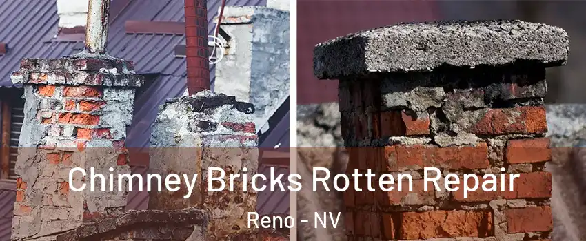  Chimney Bricks Rotten Repair Reno - NV