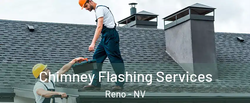  Chimney Flashing Services Reno - NV