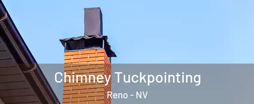  Chimney Tuckpointing Reno - NV