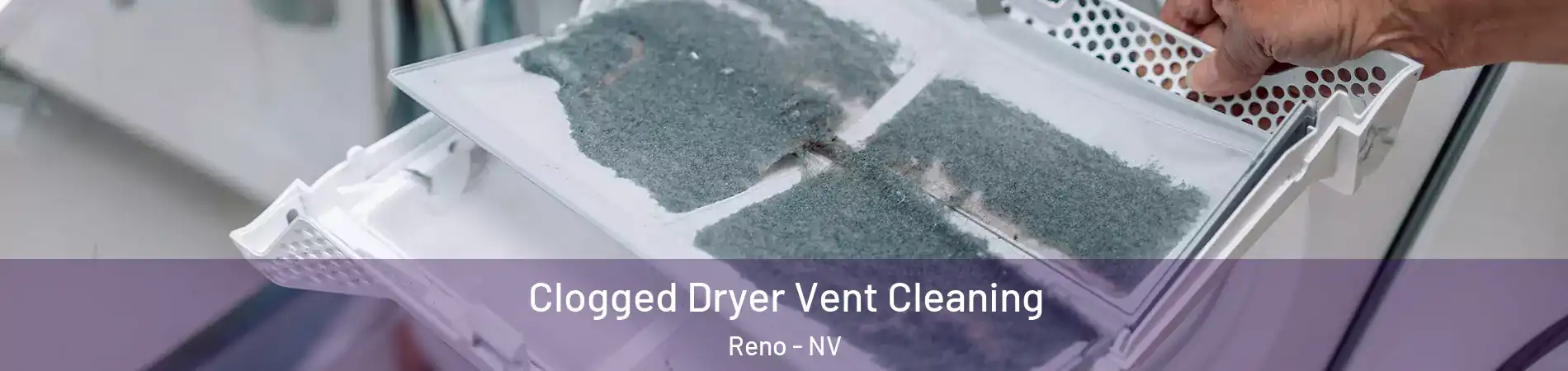 Clogged Dryer Vent Cleaning Reno - NV
