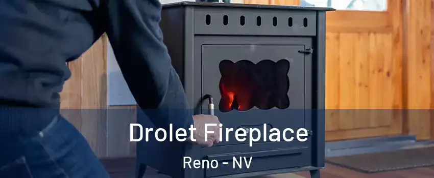  Drolet Fireplace Reno - NV