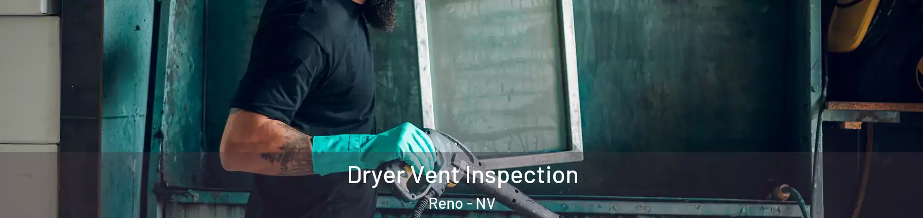  Dryer Vent Inspection Reno - NV