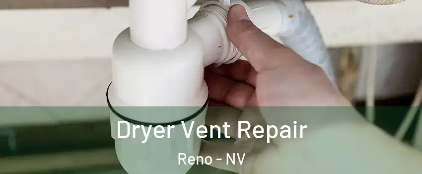  Dryer Vent Repair Reno - NV
