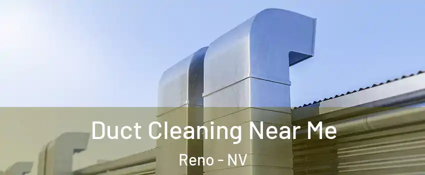  Duct Cleaning Near Me Reno - NV