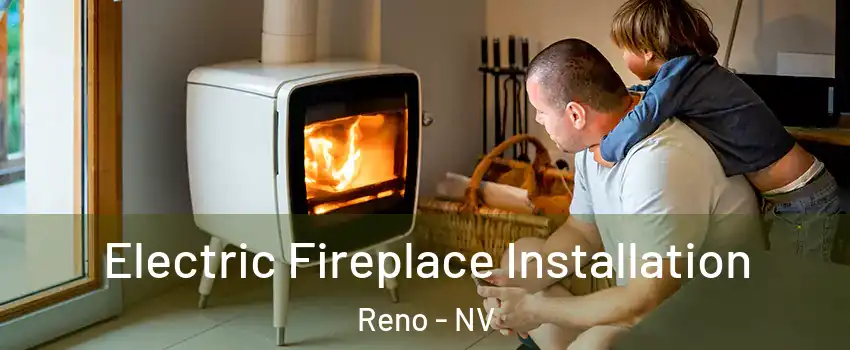  Electric Fireplace Installation Reno - NV