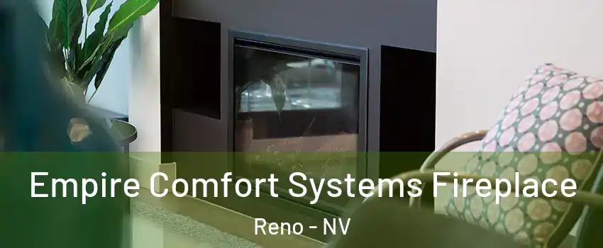  Empire Comfort Systems Fireplace Reno - NV