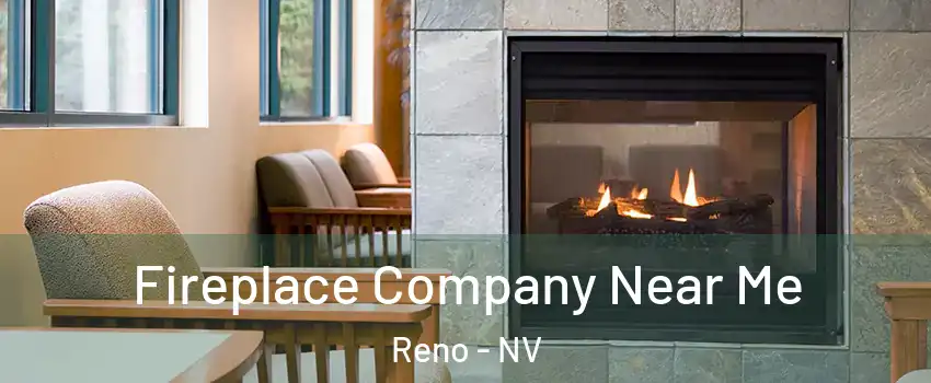  Fireplace Company Near Me Reno - NV