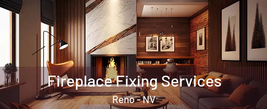  Fireplace Fixing Services Reno - NV
