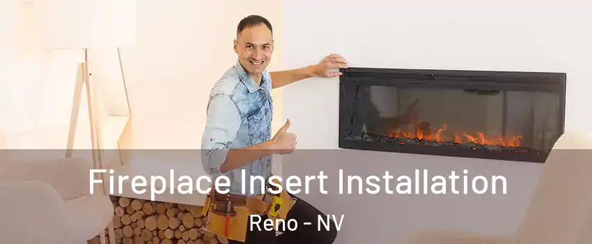  Fireplace Insert Installation Reno - NV