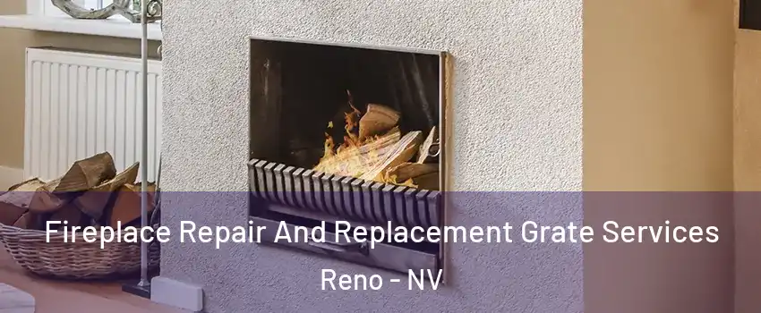  Fireplace Repair And Replacement Grate Services Reno - NV