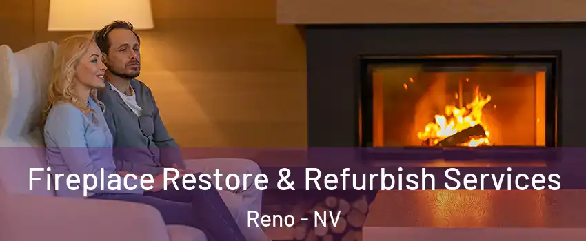  Fireplace Restore & Refurbish Services Reno - NV