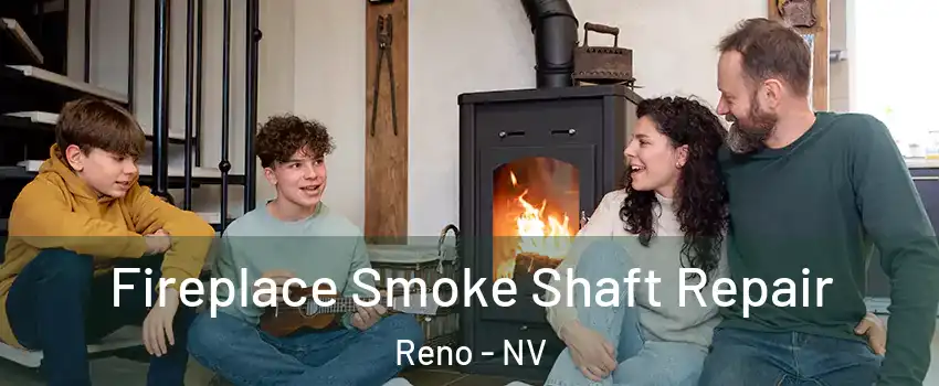  Fireplace Smoke Shaft Repair Reno - NV
