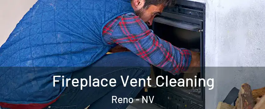 Fireplace Vent Cleaning Reno - NV