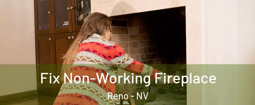  Fix Non-Working Fireplace Reno - NV