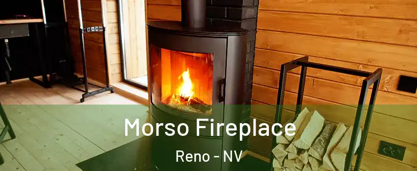  Morso Fireplace Reno - NV