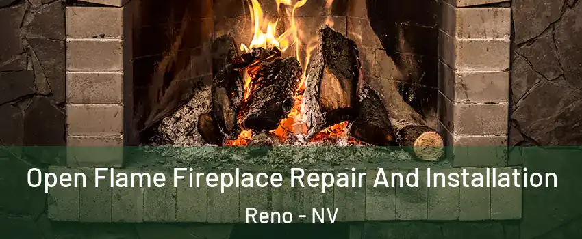  Open Flame Fireplace Repair And Installation Reno - NV