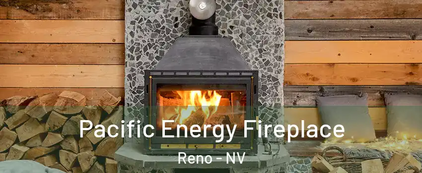  Pacific Energy Fireplace Reno - NV