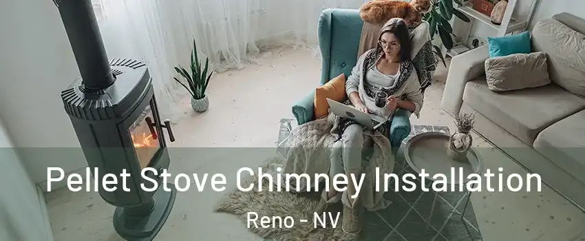  Pellet Stove Chimney Installation Reno - NV