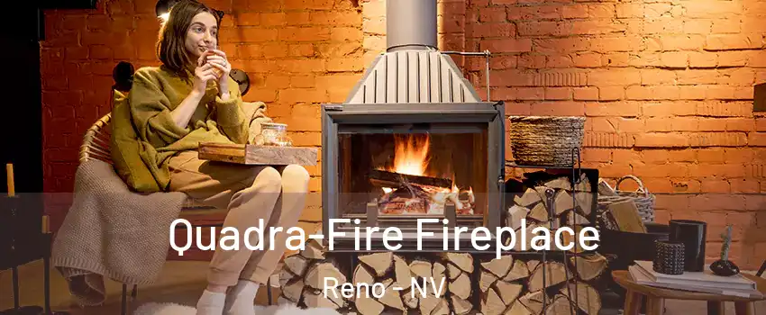  Quadra-Fire Fireplace Reno - NV