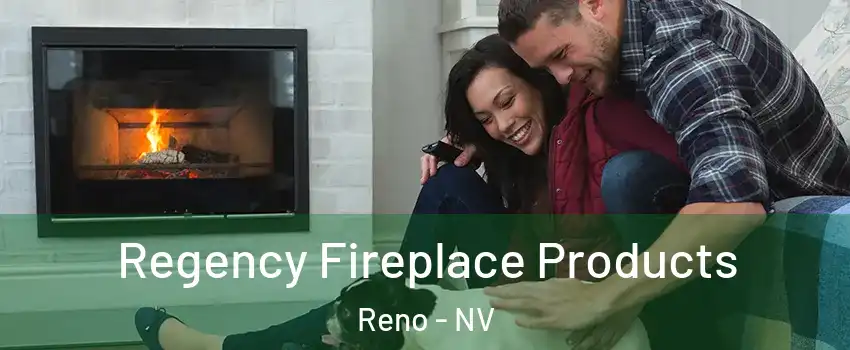  Regency Fireplace Products Reno - NV