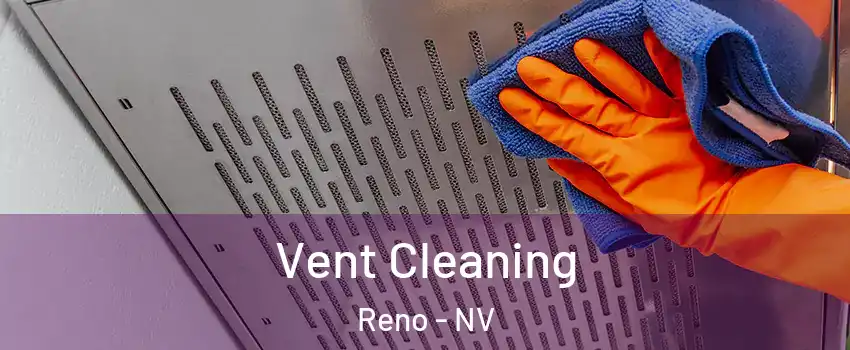  Vent Cleaning Reno - NV