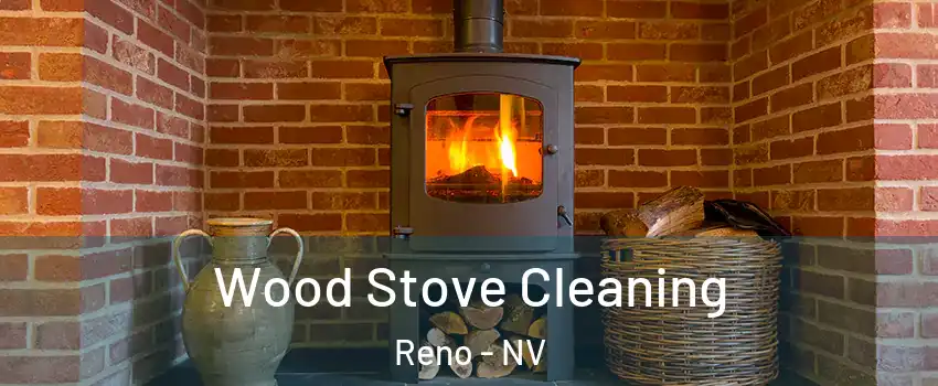  Wood Stove Cleaning Reno - NV