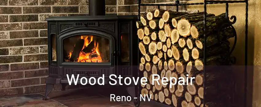  Wood Stove Repair Reno - NV